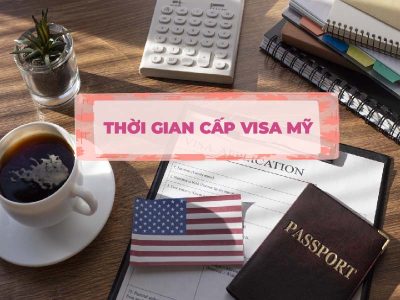 Thời gian cấp visa Mỹ