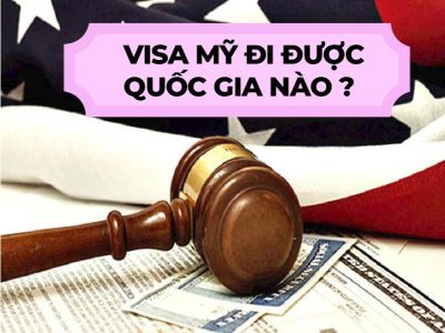 Có visa Mỹ đi được những nước nào?