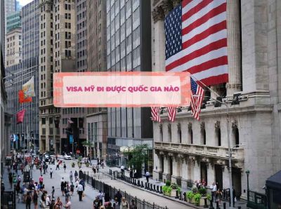 Visa Mỹ đi được những nước nào?